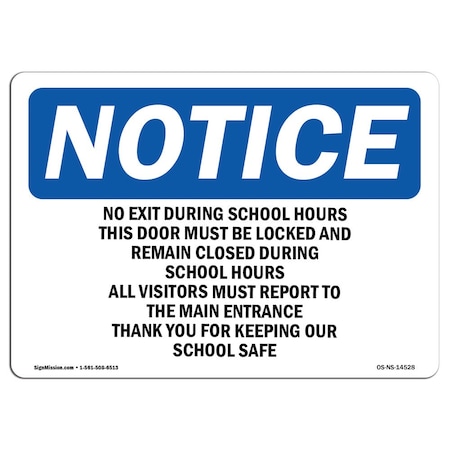 Signmission OSHA Sign, No Exit During School Hours This Door Must, 14in X 10in Decal, 10"W, 14" L, Landscape OS-NS-D-1014-L-14528